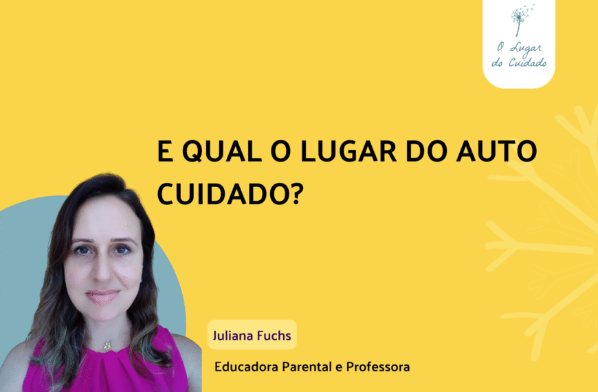 E QUAL O LUGAR DO AUTO CUIDADO?