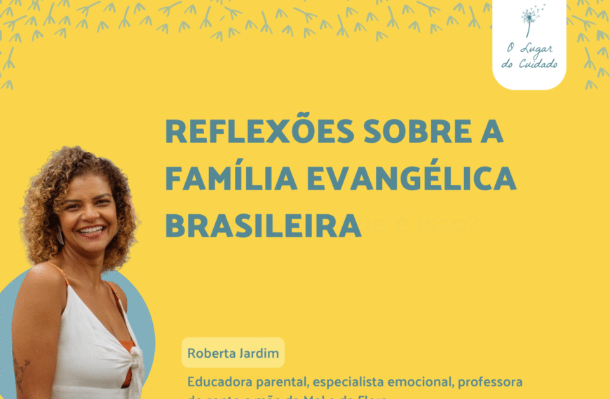 REFLEXÕES SOBRE A FAMÍLIA EVANGÉLICA BRASILEIRA