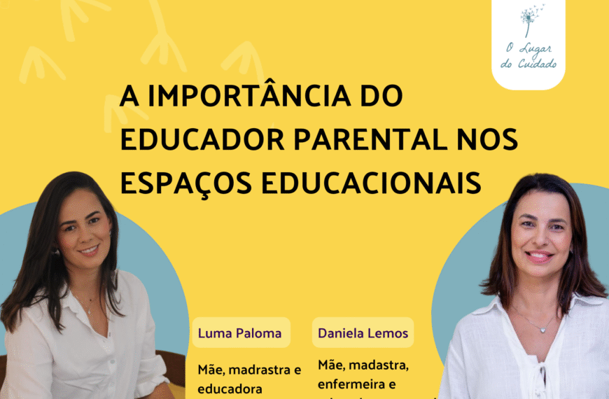 A IMPORTÂNCIA DO EDUCADOR PARENTAL NOS ESPAÇOS EDUCACIONAIS